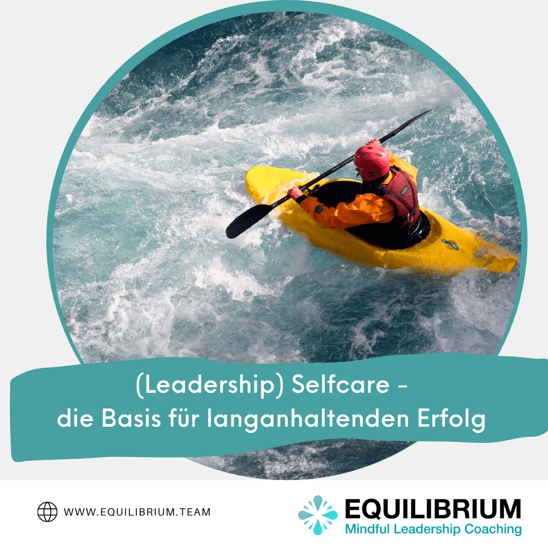 (Leadership) Selfcare - die Basis für langanhaltenden Erfolg 